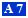 A 7